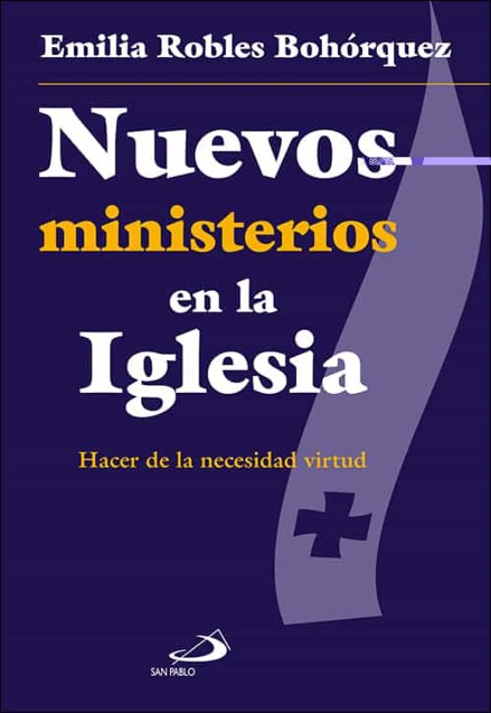 Nuevos Ministerios En La Iglesia: Hacer De La Necesidad Virtud