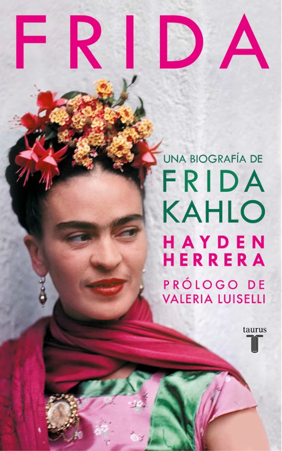 Frida: Una Biografía De Frida Kahlo