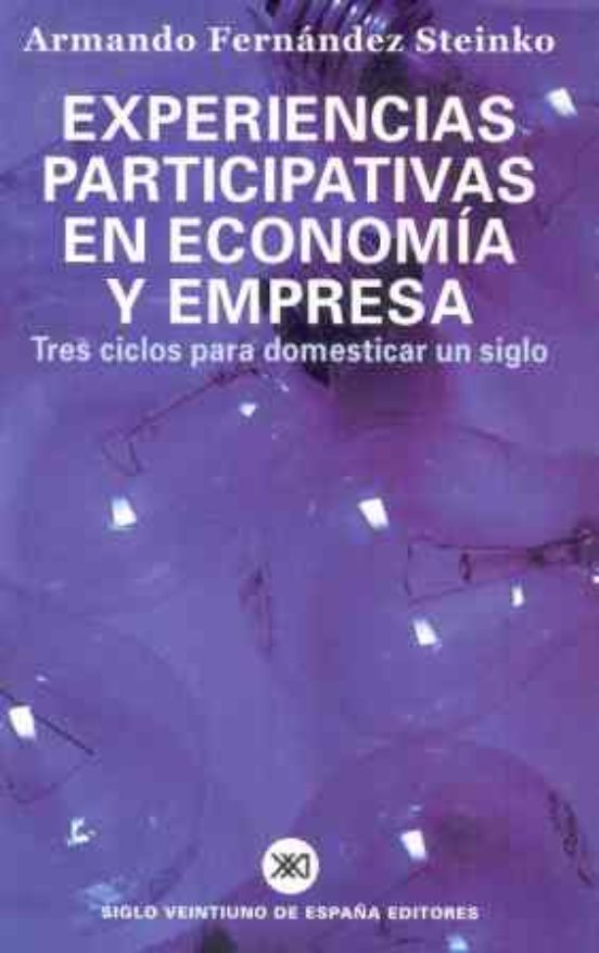 Experiencias Participativas En Economia Y Empresa: Tres Ciclos Pa Ra D