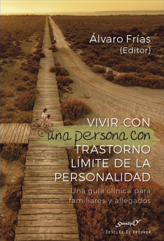 Vivir Con Una Persona Con Trastorno Límite De La Personalidad. Una Guía Clínica Para Familiares Y Allegados
