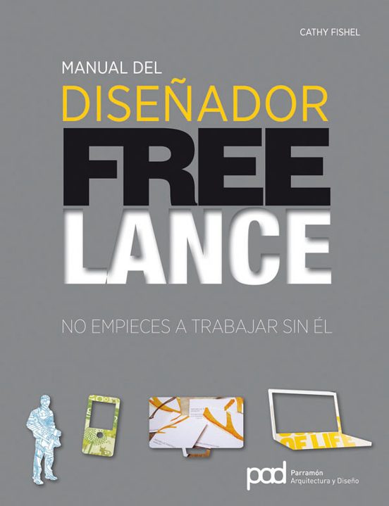 Manual Del Diseñador Freelance: No Empieces A Trabajar Sin El