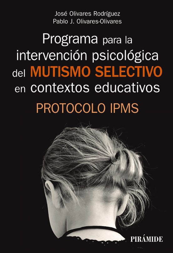 Programa Para La Intervención Psicológica Del Mutismo Selectivo En Contextos Educativos