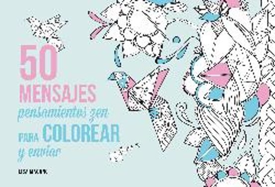 50 Mensajes: Pensamientos Zen Para Colorear Y Enviar