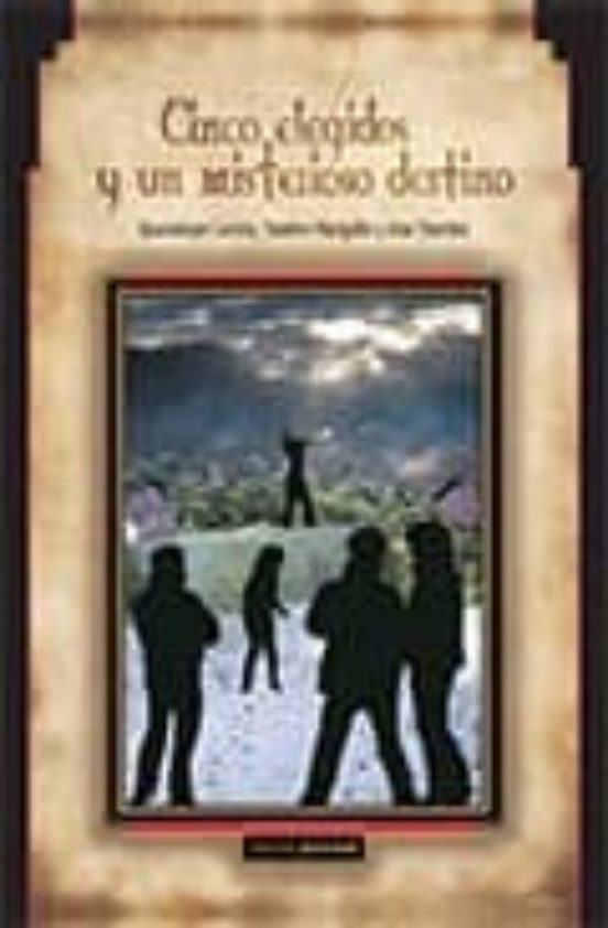 Cinco Elegidos Y Un Misterioso Destino