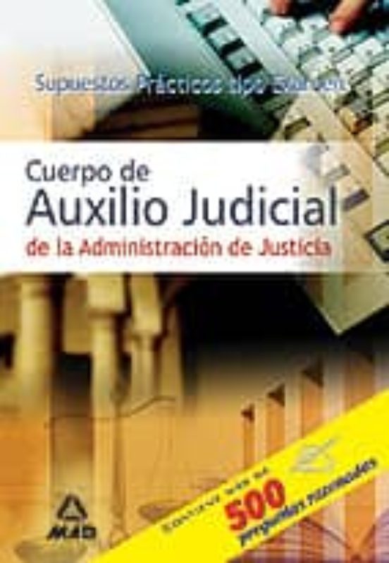 Cuerpo De Auxilio Judicial De La Administración De Justicia. Supuestos Prácticos