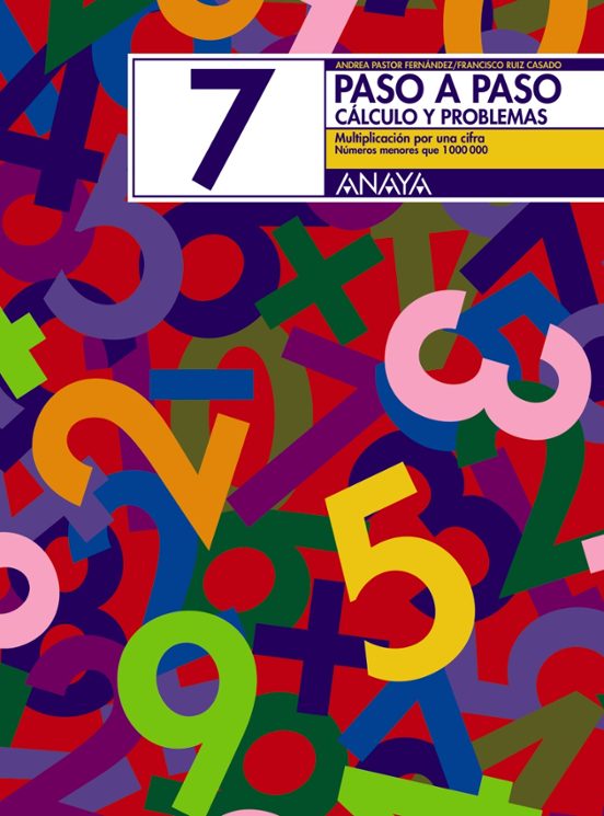 Paso a Paso 7. Calculo y Problemas: Multiplicacion por una Cifra
