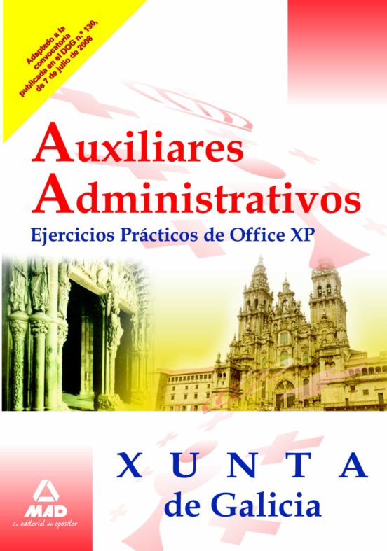 Auxiliares Administrativos De La Xunta De Galicia. Ejercicios Prácticos De Office Xp
