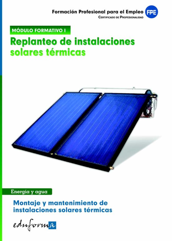 Replanteo De Instalaciones Solares Termicas. Montaje Y Mantenimie Nto