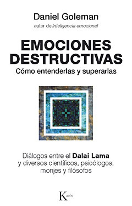 Emociones Destructivas: Como Entenderlas Y Superarlas