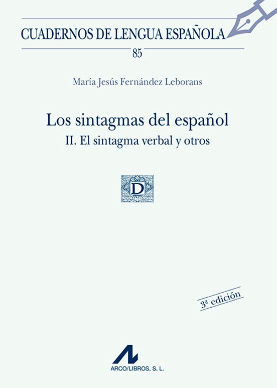 Los Sintagmas Del Español : El Sintagma Verbal Y Otros