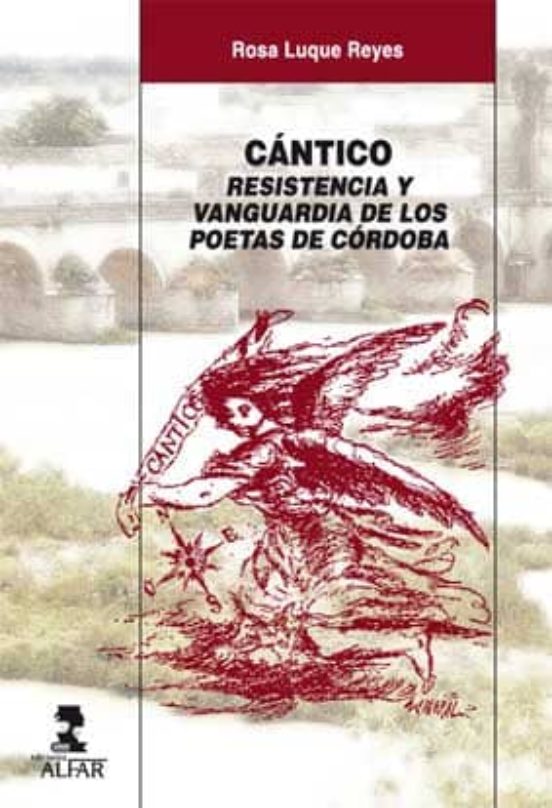 Cántico. Resistencia Y Vanguardia De Los Poetas De Córdoba