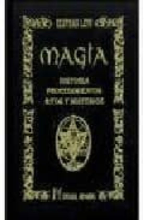 Magia: Historia Procedimientos Ritos Y Misterios