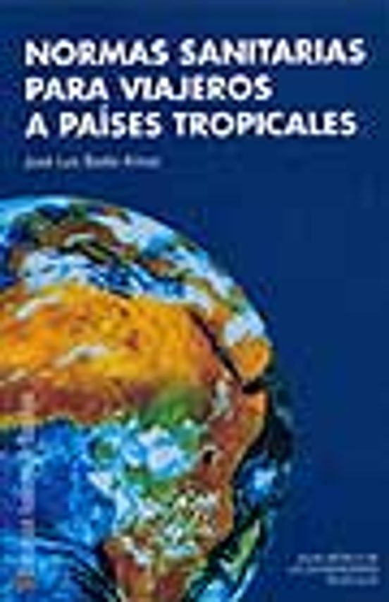 Normas Sanitarias Para Viajeros A Países Tropicales