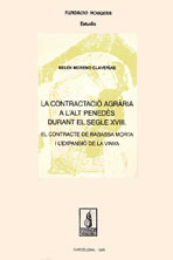 La Contractacio Agraria A L Alt Penedes Durant El Segle Xviii