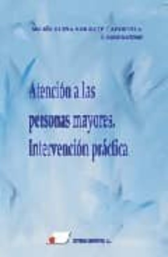 Atención A Las Personas Mayores : Intervención Práctica