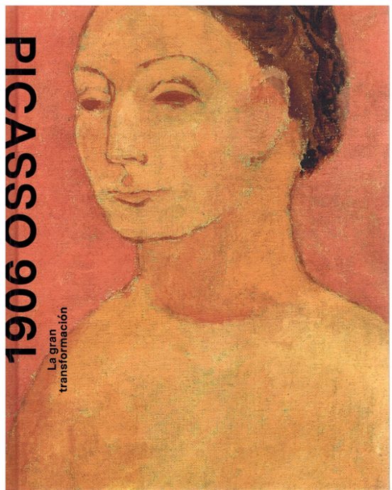 Picasso 1906. La Gran Transformación
