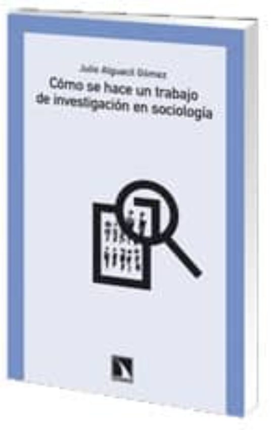 Cómo Se Hace Un Trabajo De Investigación En Sociología