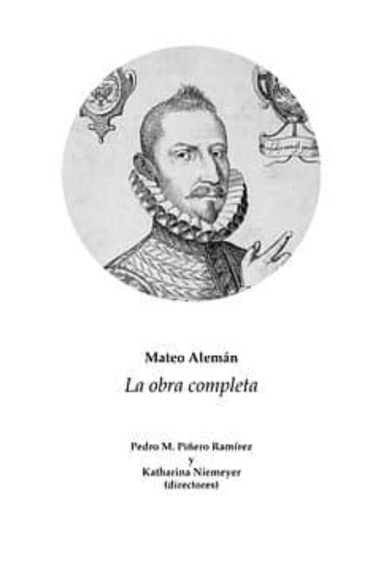 La Obra Completa. Mateo Aleman