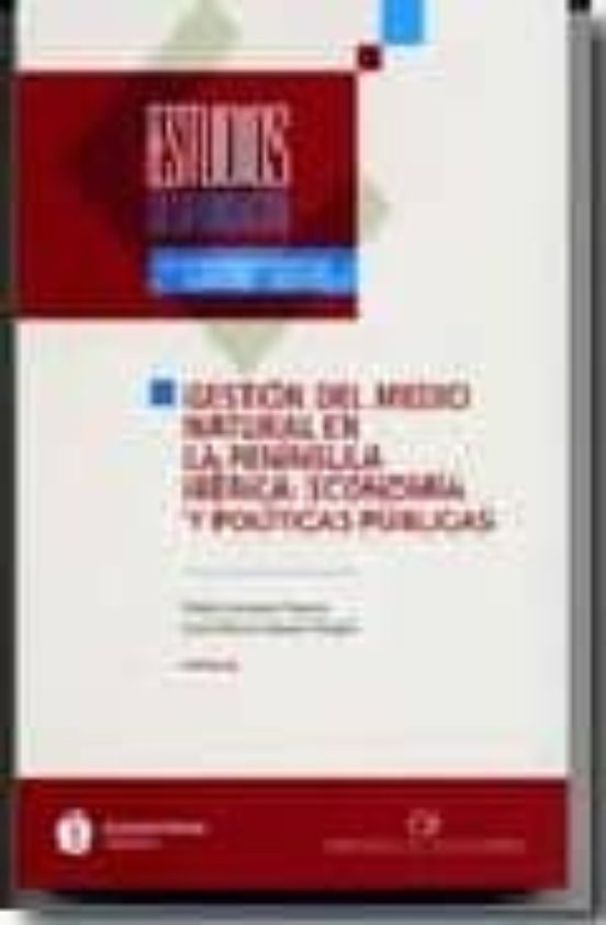 Gestion Del Medio Ambiente Natural En La Peninsula Iberica: Econo