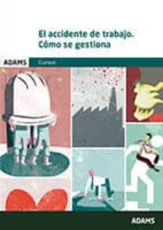 El Accidente De Trabajo: Cómo Se Gestiona
