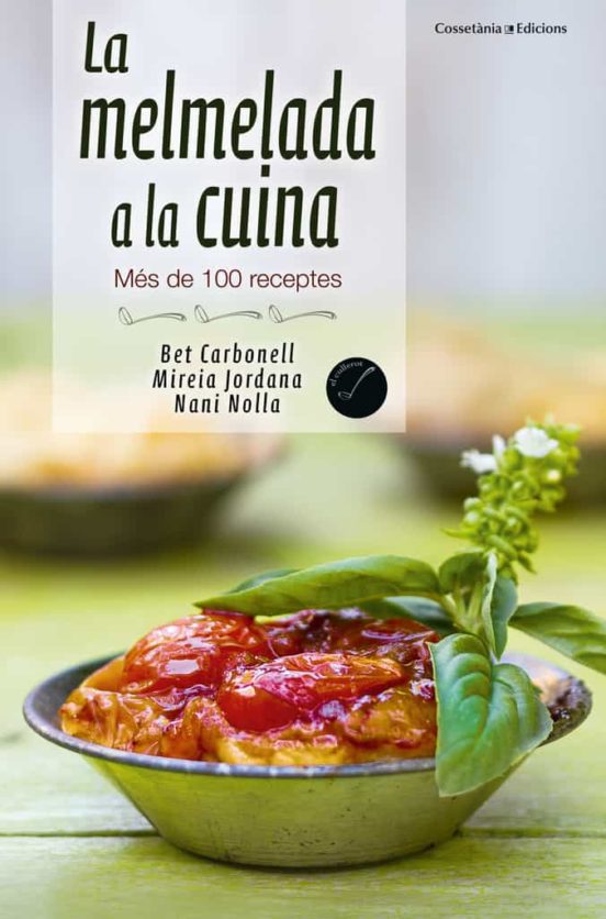 La Melmelada A La Cuina: Mes De 100 Receptes