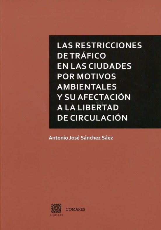 Las Restricciones De Tráfico En Las Ciudades Por Motivos Ambientales Y Su Afectación A La Libertad De Circulación