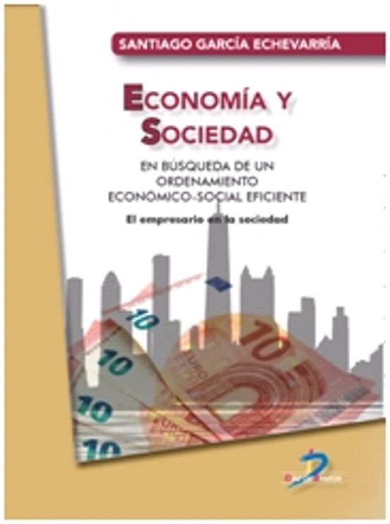 Economía Y Sociedad: En Búsqueda De Un Ordenamiento Económico-soc Ial