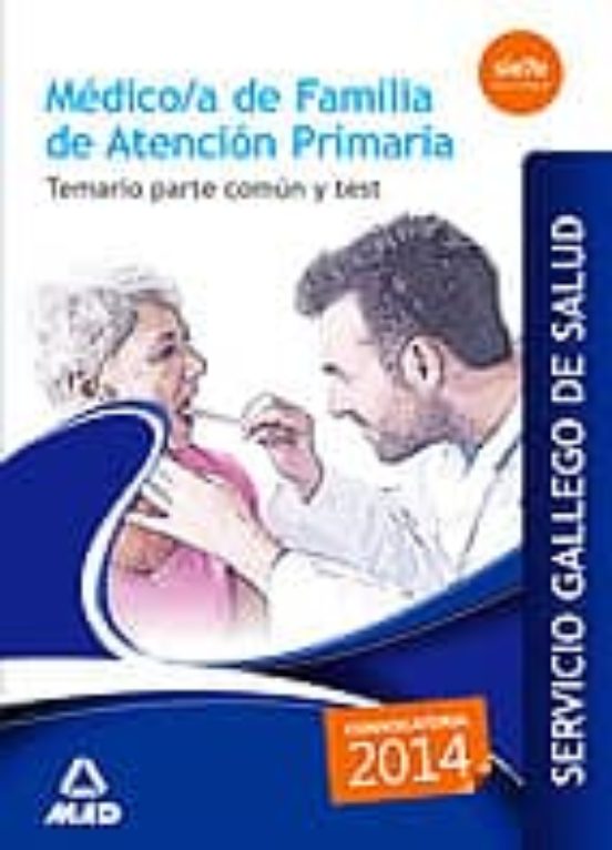 Médico/a De Familia De Atención Primaria Del Servicio Gallego De Salud. Temario Parte Común Y Test