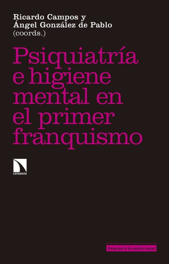 Psiquiatría E Higiene Mental Durante El Primer Franquismo