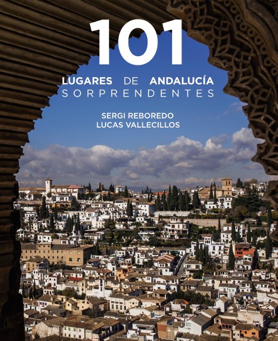 101 Lugares De Andalucia Sorprendentes 2023