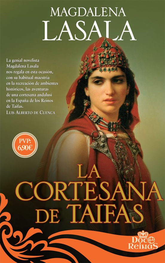 La Cortesana De Taifas: Las Aventuras De Una Cortesana Andalusi En La