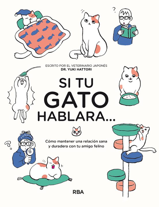 Si Tu Gato Hablara… Cómo Mantener Una Relación Sana Y Duradera Con Tu Amigo Felino