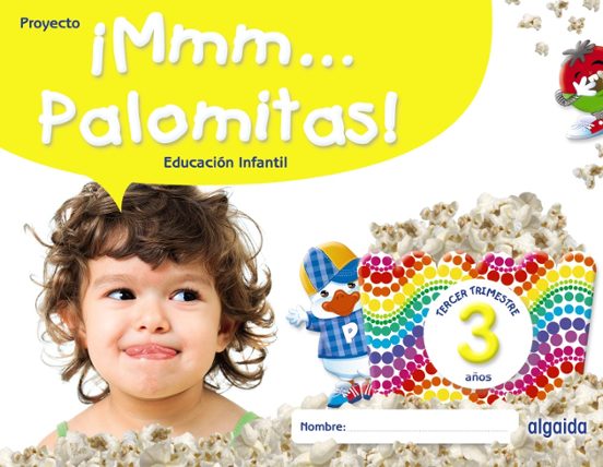 ¡Mmm... Palomitas! Educación Infantil 3 Años Tercer Trimestre