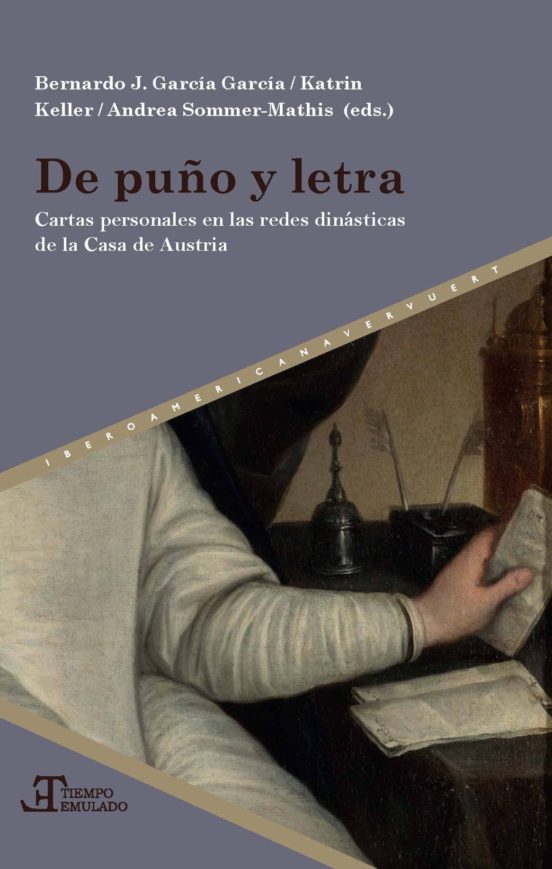 De Puño Y Letra: Cartas Personales En Las Redes Dinasticas De La Casa