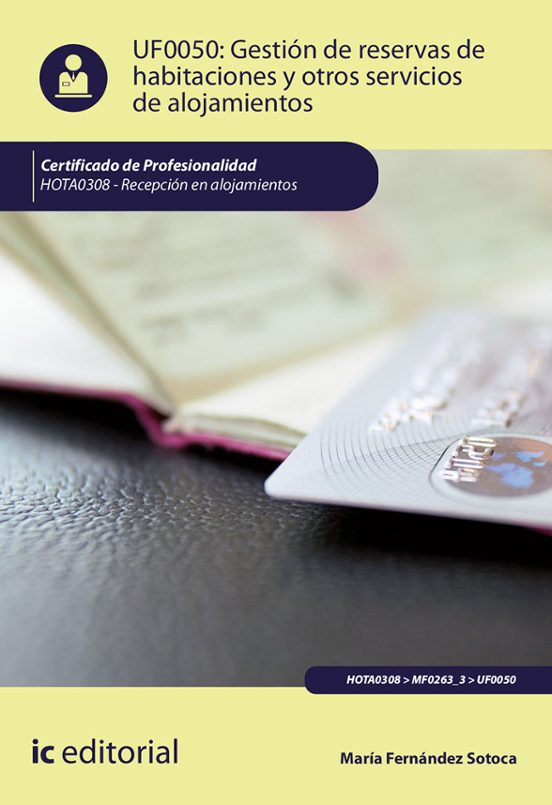 HOTA0308 Gestión De Reservas De Habitaciones Y Otros Servicios De Alojamientos. Recepción En Alojamientos