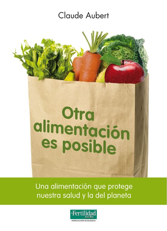 Otra Alimentacion Es Posible: Una Alimentacion Que Protege Nuestr A Sa