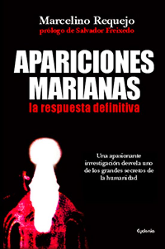 Apariciones Marianas: Una Apasionante Investigacion Desvela Uno D E Lo