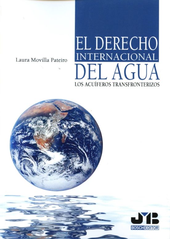 El Derecho Internacional Del Agua: Los Acuíferos Transfronterizos