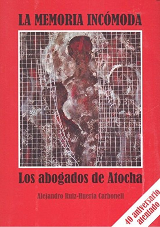 La Memoria Incomoda: Los Abogados De Atocha