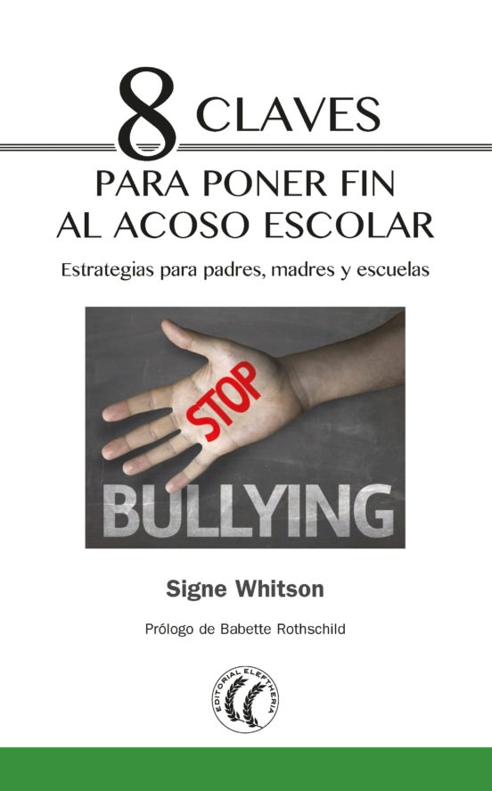 8 Claves Para Poner Fin Al Acoso Escolar: Estrategias Para Padres Mad
