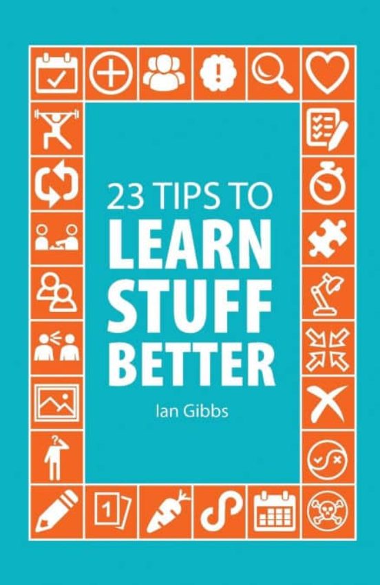 23 Tips To Learn Stuff Better: So You Can Spend Less Time Studying And