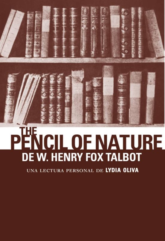 The Pencil Of Nature De W. Henry Fox Talbot