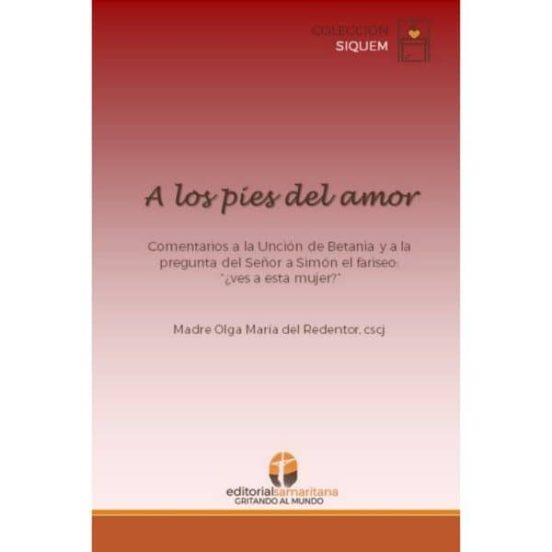 A Los Pies Del Amor: Comentarios A La Uncion De Betania Y A La Pregunt