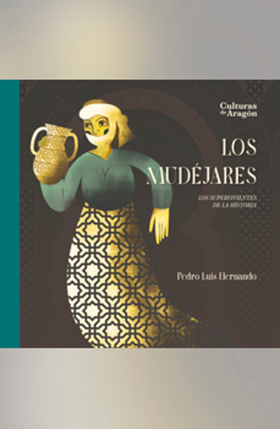 Los Mudéjares. Los Supervivientes De La Historia