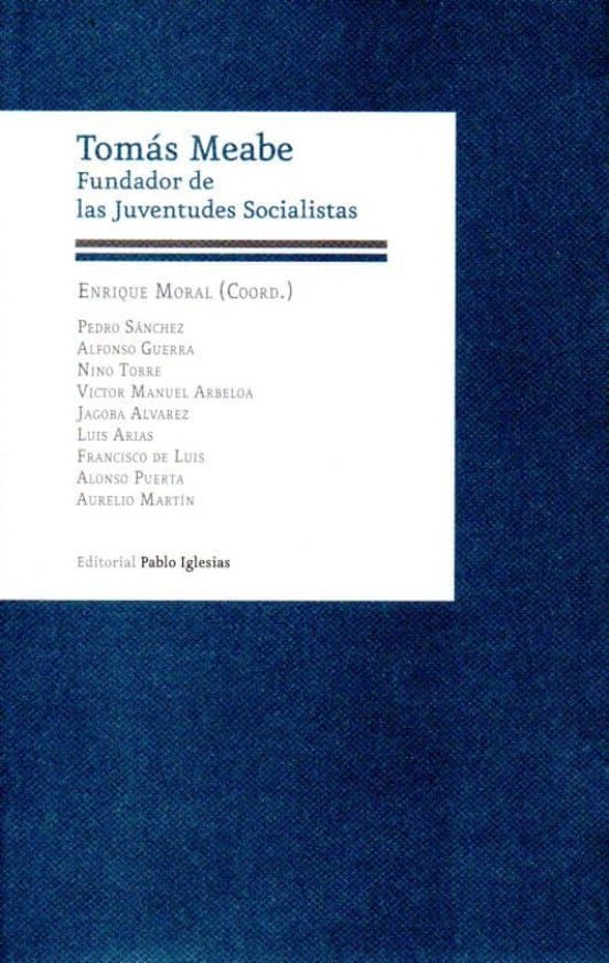 Tomás Meabe: Fundador De Las Juventudes Socialistas
