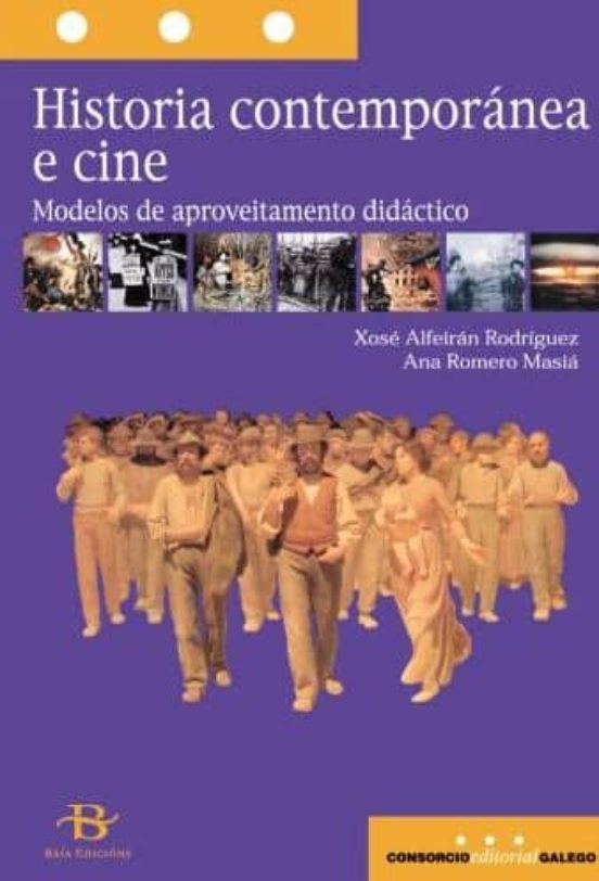 Historia Contemporanea E Cine: Modelos De Aproveitamento Didactic O