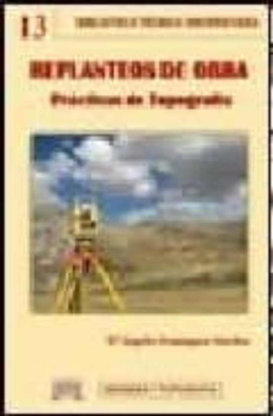 Replanteos De Obra: Practicas De Topografia