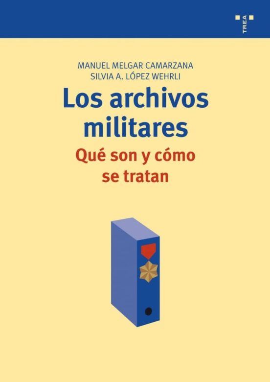 Los Archivos Militares. Que Son Y Como Se Tratan