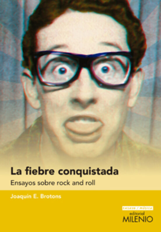 La Fiebre Conquistada: Ensayos Sobre Rock And Roll
