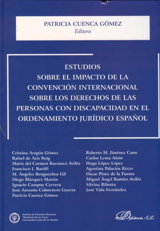 Estudios Sobre El Impacto De La Convención Internacional Sobre Los Derechos De Las Personas Con Discapacidad En El Ordenamiento Jurídico Español
